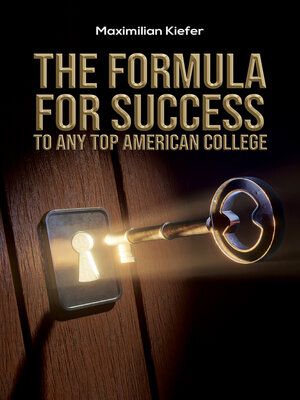 cover image of The Formula for Success to Any Top American College